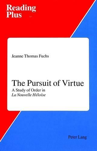 Cover image for The Pursuit of Virtue: A Study of Order in La Nouvelle Haeloeise