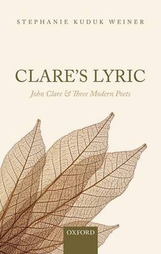 Cover image for Clare's Lyric: John Clare and Three Modern Poets