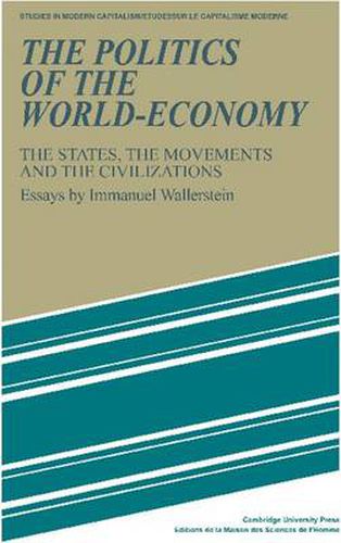 Cover image for The Politics of the World-Economy: The States, the Movements and the Civilizations