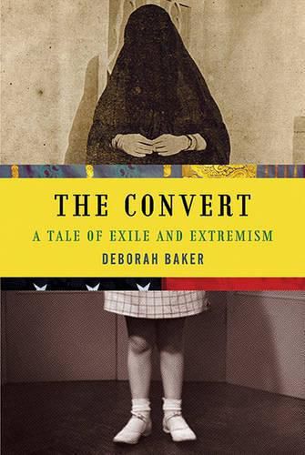 The Convert: A Tale of Exile and Extremism