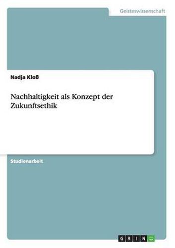 Cover image for Nachhaltigkeit als Konzept der Zukunftsethik