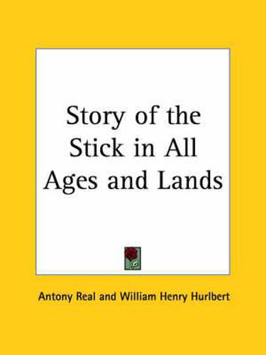 Cover image for Story of the Stick in All Ages & Lands (1891)