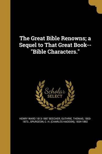 Cover image for The Great Bible Renowns; a Sequel to That Great Book--"Bible Characters."