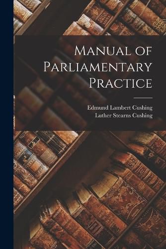 Manual of Parliamentary Practice