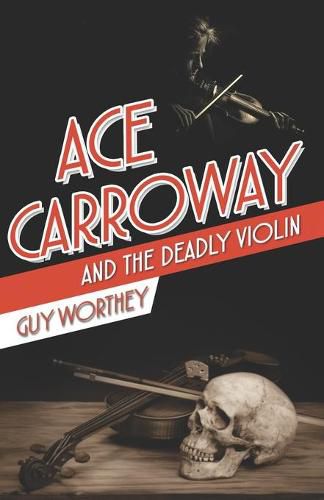 Cover image for Ace Carroway and the Deadly Violin