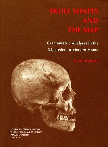 Cover image for Skull Shapes and the Map: Craniometric Analyses in the Dispersion of Modern Homo