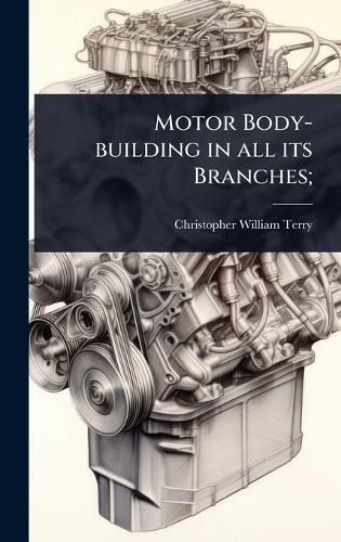 Cover image for Motor Body-building in all its Branches;