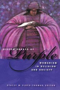 Cover image for Deeper Shades of Purple: Womanism in Religion and Society