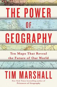 Cover image for The Power of Geography: Ten Maps That Reveal the Future of Our Worldvolume 4
