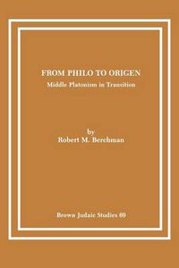 Cover image for From Philo to Origen: Middle Platonism in Transition