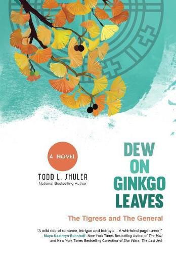 Cover image for Dew on Ginkgo Leaves: The Tigress and The General