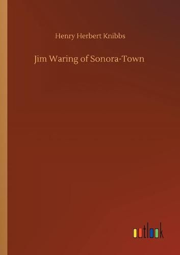 Cover image for Jim Waring of Sonora-Town