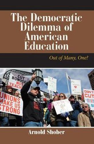 Cover image for The Democratic Dilemma of American Education: Out of Many, One?