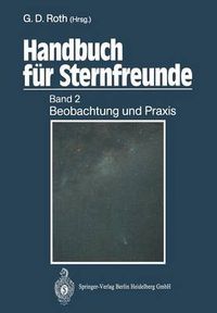Cover image for Handbuch Fur Sternfreunde: Band 2: Beobachtung Und Praxis