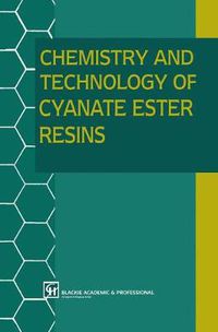 Cover image for Chemistry and Technology of Cyanate Ester Resins