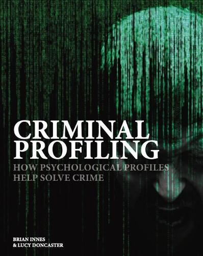 Criminal Profiling: How Psychological Profiling Helps Solve True Crimes