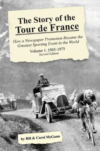 Cover image for The Story of the Tour de France, Volume 1: 1903-1975: How a Newspaper Promotion Became the Greatest Sporting Event in the World