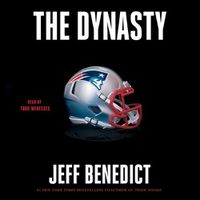 Cover image for The Dynasty: The Inside Story of the Nfl's Most Successful and Controversial Franchise