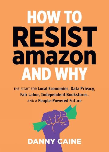 Cover image for How to Resist Amazon and Why