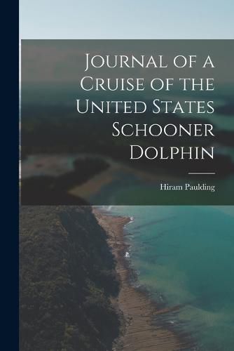 Cover image for Journal of a Cruise of the United States Schooner Dolphin