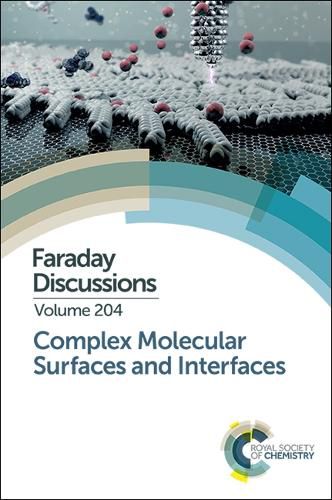 Cover image for Complex Molecular Surfaces and Interfaces: Faraday Discussion 204