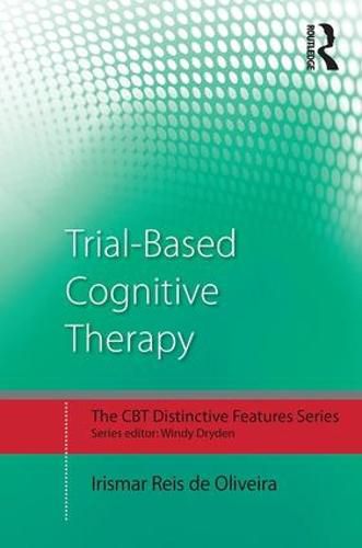 Cover image for Trial-Based Cognitive Therapy: Distinctive features