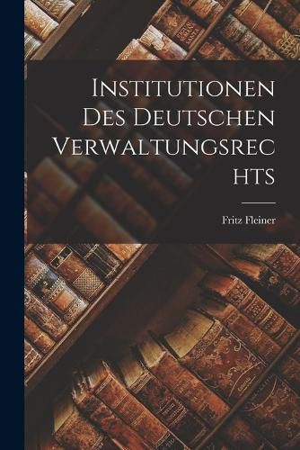 Cover image for Institutionen des deutschen Verwaltungsrechts