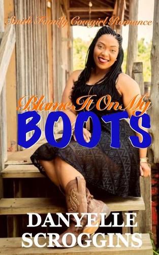 Cover image for Blame It on My Boots: Smith Family Cowgirl & Christian Romance