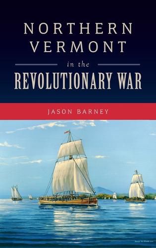 Cover image for Northern Vermont in the Revolutionary War