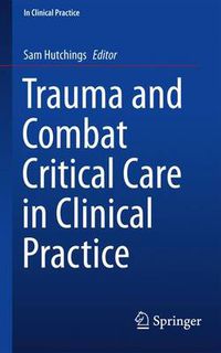 Cover image for Trauma and Combat Critical Care in Clinical Practice