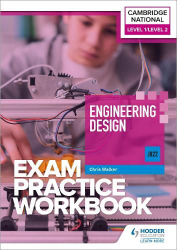 Cover image for Level 1/Level 2 Cambridge National in Engineering Design (J822) Exam Practice Workbook