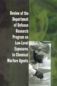 Cover image for Review of the Department of Defense Research Program on Low-Level Exposures to Chemical Warfare Agents