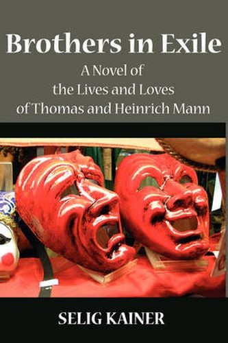 Cover image for Brothers in Exile: A Novel of the Lives and Loves of Thomas and Heinrich Mann