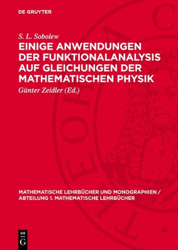 Cover image for Einige Anwendungen Der Funktionalanalysis Auf Gleichungen Der Mathematischen Physik