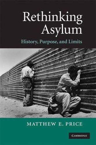 Cover image for Rethinking Asylum: History, Purpose, and Limits