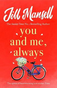 Cover image for You And Me, Always: An uplifting novel of love and friendship