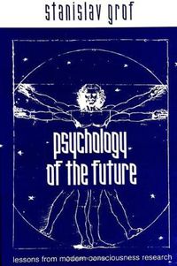 Cover image for Psychology of the Future: Lessons from Modern Consciousness Research