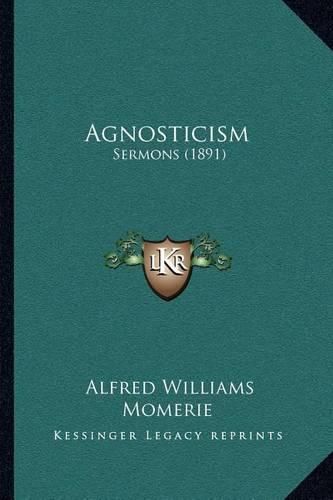 Agnosticism: Sermons (1891)