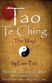 Cover image for Tao Te Ching (the Way) by Lao-Tzu: Special Collector's Edition with an Introduction by the Dalai Lama