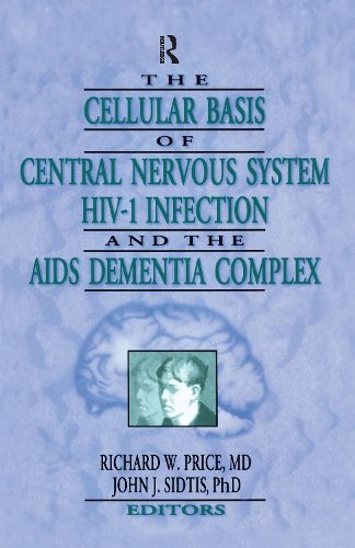 Cover image for The Cellular Basis of Central Nervous System HIV-1 Infection and the AIDS Dementia Complex