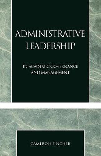 Cover image for Administrative Leadership: In Academic Governance and Management