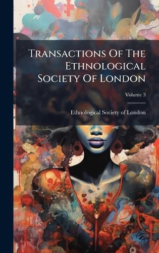 Cover image for Transactions Of The Ethnological Society Of London