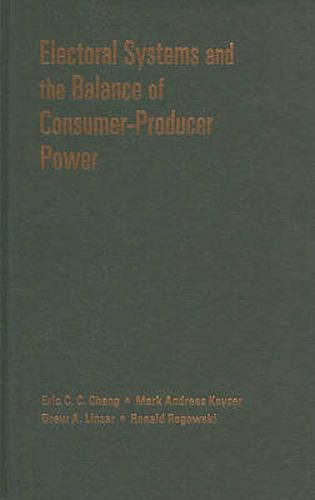 Cover image for Electoral Systems and the Balance of Consumer-Producer Power