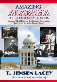 Cover image for Amazing Alabama: Amazing Stories, Historical Oddities and Fascinating Tidbits from the Yellowhammer State