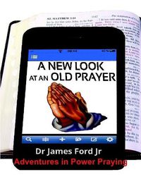 Cover image for New Look at an Old Prayer - Adventures in Power Praying
