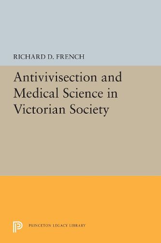 Cover image for Antivivisection and Medical Science in Victorian Society