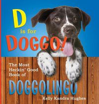 Cover image for D is for Doggo!