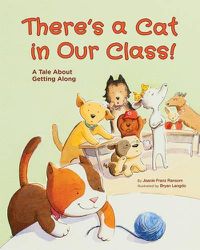 Cover image for There's a Cat in Our Class!: A Tale About Getting Along