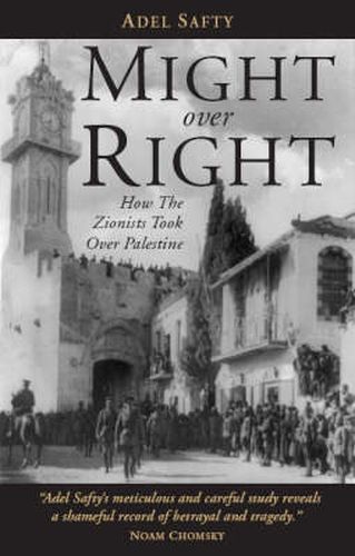 Cover image for Might Over Right: How the Zionists Took Over Palestine