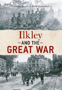 Cover image for Ilkley and The Great War